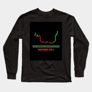 Market never sleeps Long Sleeve T-Shirt